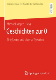 Title: Geschichten zur 0: Eine Szene und diverse Theorien, Author: Michael Meyer