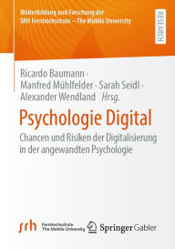 Title: Psychologie Digital: Chancen und Risiken der Digitalisierung in der angewandten Psychologie, Author: Ricardo Baumann
