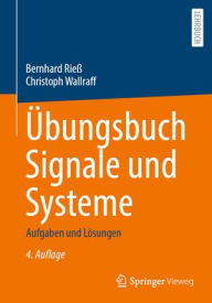 Title: Übungsbuch Signale und Systeme: Aufgaben und Lösungen, Author: Bernhard Rieß