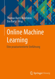 Title: Online Machine Learning: Eine praxisorientierte Einfï¿½hrung, Author: Thomas Bartz-Beielstein