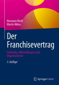 Title: Der Franchisevertrag: Fallstricke, Hilfestellungen und Organisationen, Author: Hermann Riedl