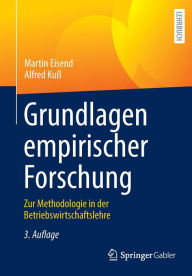 Title: Grundlagen empirischer Forschung: Zur Methodologie in der Betriebswirtschaftslehre, Author: Martin Eisend
