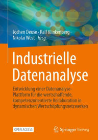 Title: Industrielle Datenanalyse: Entwicklung einer Datenanalyse-Plattform fï¿½r die wertschaffende, kompetenzorientierte Kollaboration in dynamischen Wertschï¿½pfungsnetzwerken, Author: Jochen Deuse