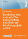 Entwicklung eines Automated Valet Parking Systems im Rahmen des Forschungsprojekts ANTON