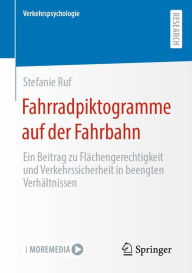 Title: Fahrradpiktogramme auf der Fahrbahn: Ein Beitrag zu Flï¿½chengerechtigkeit und Verkehrssicherheit in beengten Verhï¿½ltnissen, Author: Stefanie Ruf