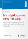 Fahrradpiktogramme auf der Fahrbahn: Ein Beitrag zu Flï¿½chengerechtigkeit und Verkehrssicherheit in beengten Verhï¿½ltnissen