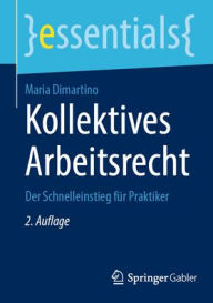 Title: Kollektives Arbeitsrecht: Der Schnelleinstieg für Praktiker, Author: Maria Dimartino