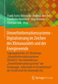Title: Umweltinformationssysteme - Digitalisierung im Zeichen des Klimawandels und der Energiewende: Tagungsband des 30. Workshops Umweltinformationssysteme (UIS2023) des Arbeitskreises Umweltinformationssysteme der Fachgruppe Informatik im Umweltschutz'' d, Author: Frank Fuchs-Kittowski