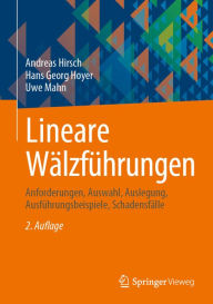Title: Lineare Wï¿½lzfï¿½hrungen: Anforderungen, Auswahl, Auslegung, Ausfï¿½hrungsbeispiele, Schadensfï¿½lle, Author: Andreas Hirsch
