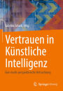 Vertrauen in Künstliche Intelligenz: Eine multi-perspektivische Betrachtung