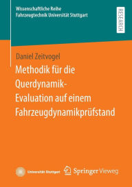 Title: Methodik für die Querdynamik-Evaluation auf einem Fahrzeugdynamikprüfstand, Author: Daniel Zeitvogel