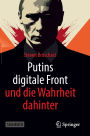 Putins digitale Front und die Wahrheit dahinter