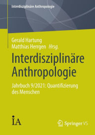 Title: Interdisziplinäre Anthropologie: Jahrbuch 9/2021: Quantifizierung des Menschen, Author: Gerald Hartung