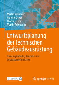Title: Entwurfsplanung der Technischen Gebäudeausrüstung: Planungsinhalte, Beispiele und Leistungsdefinitionen, Author: Martin Vielhauer