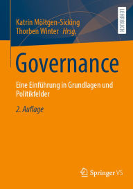 Title: Governance: Eine Einführung in Grundlagen und Politikfelder, Author: Katrin Möltgen-Sicking