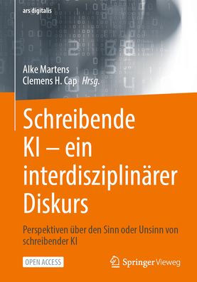 Schreibende KI -- ein interdisziplinärer Diskurs: Perspektiven über den Sinn oder Unsinn von schreibender KI