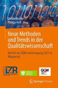 Title: Neue Methoden und Trends in der Qualitätswissenschaft: Bericht zur GQW-Jahrestagung 2023 in Wuppertal, Author: Stefan Bracke