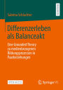 Differenzerleben als Balanceakt: Eine Grounded Theory zu medienbezogenen Bildungsprozessen in Paarbeziehungen