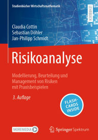 Title: Risikoanalyse: Modellierung, Beurteilung und Management von Risiken mit Praxisbeispielen, Author: Claudia Cottin