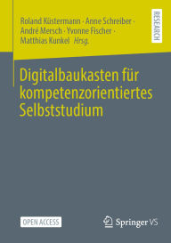 Title: Digitalbaukasten für kompetenzorientiertes Selbststudium, Author: Roland Küstermann