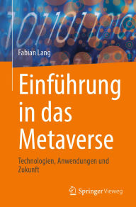 Title: Einführung in das Metaverse: Technologien, Anwendungen und Zukunft, Author: Fabian Lang