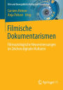 Filmische Dokumentarismen: Filmsoziologische Neuvermessungen im Zeichen digitaler Kulturen