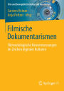 Filmische Dokumentarismen: Filmsoziologische Neuvermessungen im Zeichen digitaler Kulturen