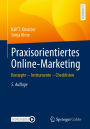 Praxisorientiertes Online-Marketing: Konzepte - Instrumente - Checklisten