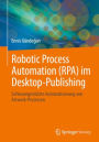 Robotic Process Automation (RPA) im Desktop-Publishing: Softwaregestützte Automatisierung von Artwork-Prozessen