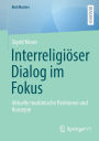 Interreligiöser Dialog im Fokus: Aktuelle muslimische Positionen und Konzepte