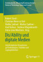 Dis/Ability und digitale Medien: Interdisziplinäre Perspektiven auf Technologien, Praktiken und Zugänglichkeiten