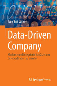 Title: Data-Driven Company: Moderne und integrierte Ansätze, um datengetrieben zu werden, Author: Sven-Erik Willrich