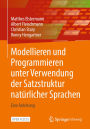 Modellieren und Programmieren unter Verwendung der Satzstruktur natürlicher Sprachen: Eine Anleitung