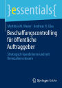 Beschaffungscontrolling für öffentliche Auftraggeber: Strategisch koordinieren und mit Kennzahlen steuern