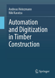 Title: Automation and Digitization in Timber Construction, Author: Andreas Heinzmann