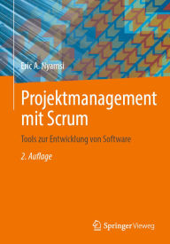 Title: Projektmanagement mit Scrum: Tools zur Entwicklung von Software, Author: Eric A. Nyamsi