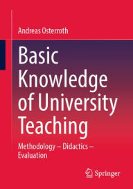 Title: Basic Knowledge of University Teaching: Methodology - Didactics - Evaluation, Author: Andreas Osterroth