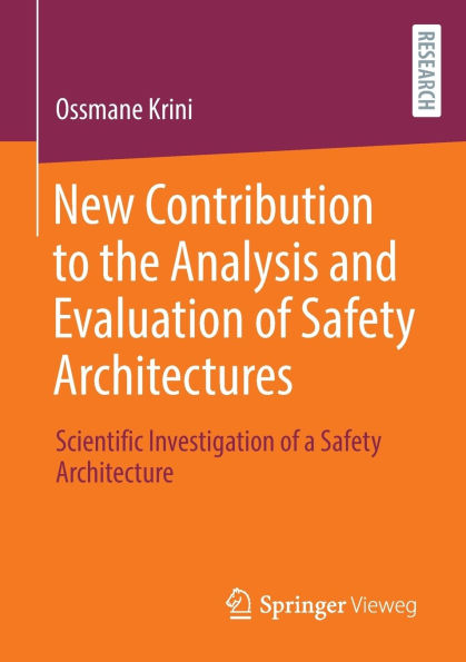 New Contribution to the Analysis and Evaluation of Safety Architectures: Scientific Investigation of a Safety Architecture