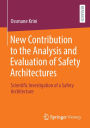 New Contribution to the Analysis and Evaluation of Safety Architectures: Scientific Investigation of a Safety Architecture