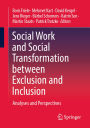 Social Work and Social Transformation between Exclusion and Inclusion: Analyses and Perspectives