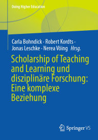 Title: Scholarship of Teaching and Learning und disziplinäre Forschung: Eine komplexe Beziehung, Author: Carla Bohndick