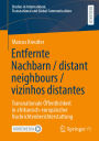 Entfernte Nachbarn / distant neighbours / vizinhos distantes: Transnationale Öffentlichkeit in afrikanisch-europäischer Nachrichtenberichterstattung