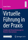 Virtuelle Führung in der Praxis: Ansätze und Herausforderungen in Remote-Unternehmen