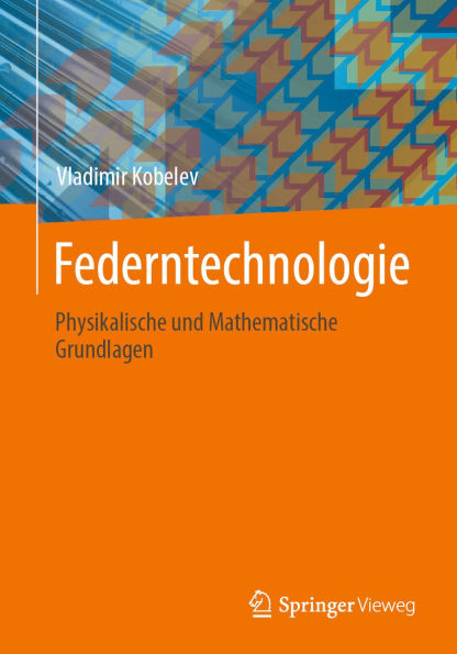 Federntechnologie: Physikalische und Mathematische Grundlagen