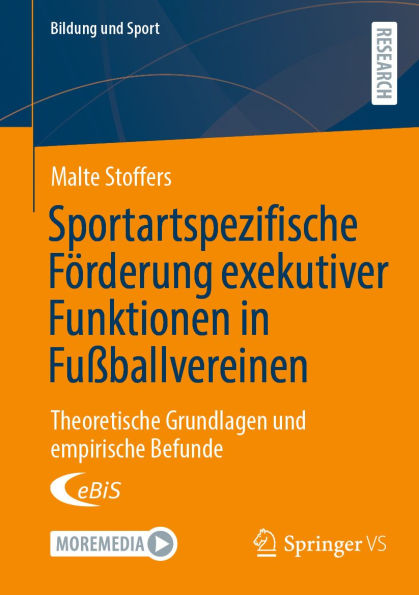 Sportartspezifische Förderung exekutiver Funktionen in Fußballvereinen: Theoretische Grundlagen und empirische Befunde