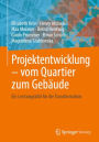 Projektentwicklung - vom Quartier zum Gebäude: Ein Leistungsbild für die Transformation