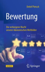 Title: Bewertung: Die verborgene Macht unserer ökonomischen Weltbilder, Author: Detlef Pietsch