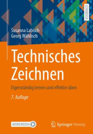 Title: Technisches Zeichnen: Eigenstï¿½ndig Lernen Und Effektiv ï¿½ben, Author: Susanna Labisch