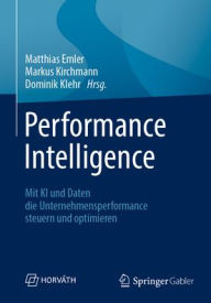 Title: Performance Intelligence: Mit KI und Daten die Unternehmensperformance steuern und optimieren, Author: Matthias Emler