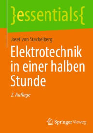 Title: Elektrotechnik in einer halben Stunde, Author: Josef von Stackelberg